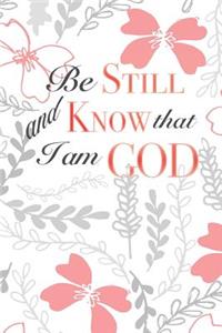 Be Still and Know That I Am God