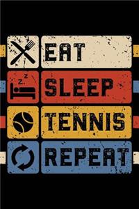 Eat Sleep Tennis Repeat