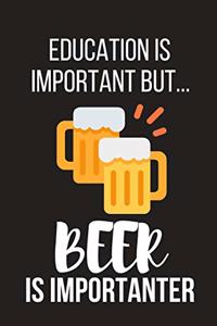 Education Is Important But... Beer Is Importanter