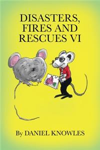 Disasters, Fires and Rescues Vi