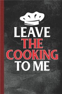 Leave the Cooking to Me