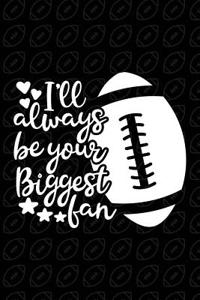 I'll Always Be Your Biggest Fan