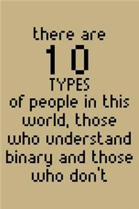 There Are 10 Types of People in This World, Those Who Understand Binary and Those Who Don't