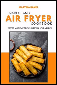 Simply Tasty Air Fryer Cookbook