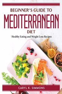 Beginner's Guide to Mediterranean Diet