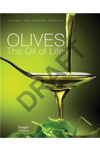 Olives: The Oil of Life