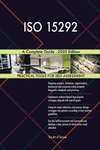 ISO 15292 A Complete Guide - 2020 Edition