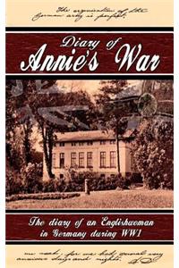 Diary of Annie's War - The Diary of an Englishwoman in Germany During WW1