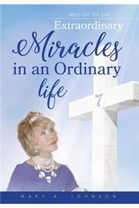Extraordinary miracles in an ordinary life..