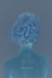 Celine Bodin: The Hunt