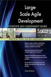 Large-Scale Agile Development Complete Self-Assessment Guide