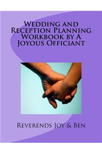 Wedding and Reception Planning Workbook by A Joyous Officiant
