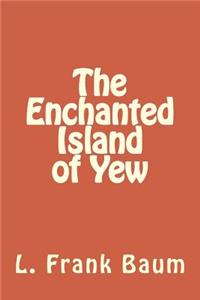 The Enchanted Island of Yew