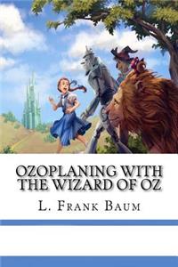 Ozoplaning with the Wizard of Oz