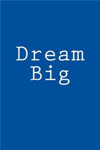 Dream Big