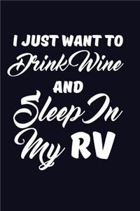 I Just Want To Drink Wine And Sleep In My RV