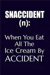 Snaccident (n)