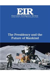 Presidency and the Future of Mankind