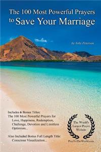 Prayer the 100 Most Powerful Prayers to Save Your Marriage - With 6 Bonus Books to Pray for Love, Happiness, Redemption, Challenge, Devotion & Limitless Optimism