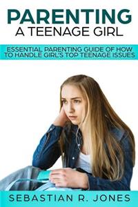 Parenting A Teenage Girl