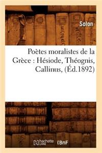 Poètes Moralistes de la Grèce: Hésiode, Théognis, Callinus, (Éd.1892)