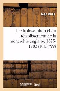Tableau Historique Et Politique de la Dissolution Et Du Rétablissement de la Monarchie Anglaise