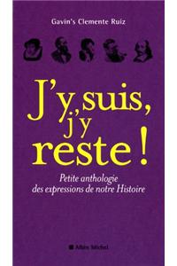 J'y Suis, j'y Reste !