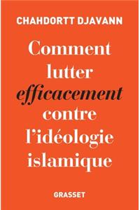 Comment lutter efficacement contre l'idéologie islamique