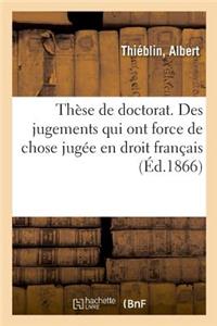 Thèse de Doctorat. La Chose Jugée En Matière Civile Et Les Éléments Constitutifs de la Chose Jugée