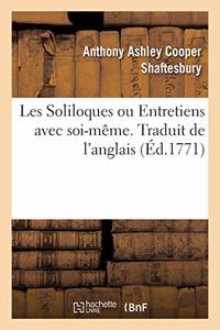 Les Soliloques Ou Entretiens Avec Soi-Même. Traduit de l'Anglais