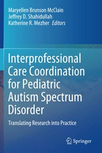 Interprofessional Care Coordination for Pediatric Autism Spectrum Disorder