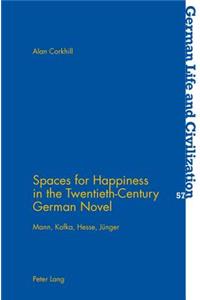 Spaces for Happiness in the Twentieth-Century German Novel