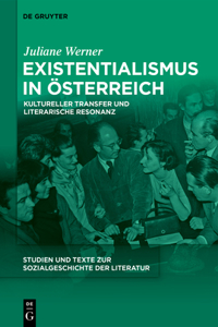 Existentialismus in Österreich: Kultureller Transfer Und Literarische Resonanz