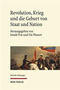 Revolution, Krieg Und Die Geburt Von Staat Und Nation