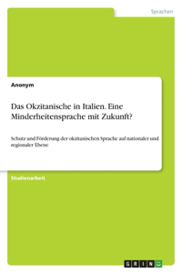 Das Okzitanische in Italien. Eine Minderheitensprache mit Zukunft?