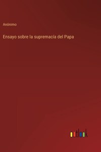 Ensayo sobre la supremacía del Papa