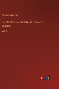 Recollections of Society in France and England