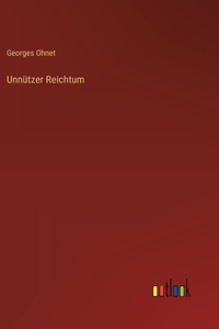 Unnützer Reichtum