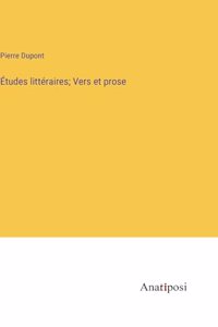 Études littéraires; Vers et prose