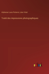 Traité des impressions photographiques