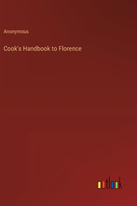 Cook's Handbook to Florence