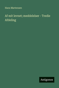 Af mit levnet; meddelelser - Tredie Afdeling
