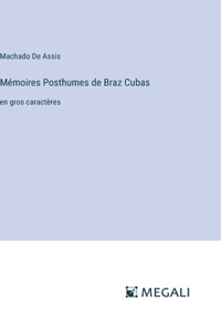 Mémoires Posthumes de Braz Cubas