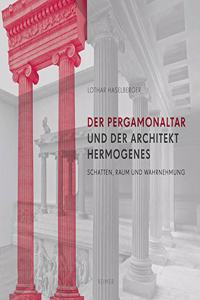 Der Pergamonaltar Und Der Architekt Hermogenes