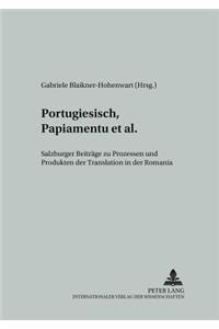 Portugiesisch, Papiamentu Et Al.: Salzburger Beitraege Zu Prozessen Und Produkten Der Translation in Der Romania