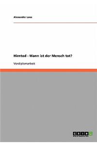 Hirntod - Wann ist der Mensch tot?