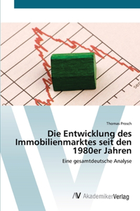 Entwicklung des Immobilienmarktes seit den 1980er Jahren