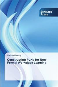 Constructing PLNs for Non-Formal Workplace Learning