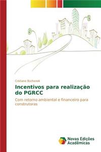 Incentivos para realização do PGRCC