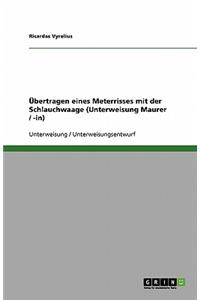 Übertragen eines Meterrisses mit der Schlauchwaage (Unterweisung Maurer / -in)